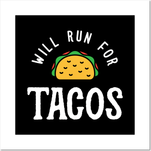 Will Run For Tacos Posters and Art